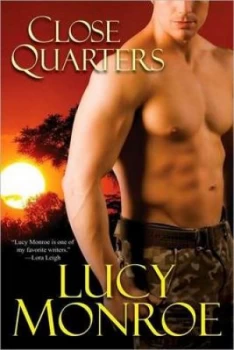 Image of Close Quarters by Lucy Monroe Book