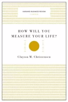 Image of How Will You Measure Your Life? (Harvard Business Review Classics)