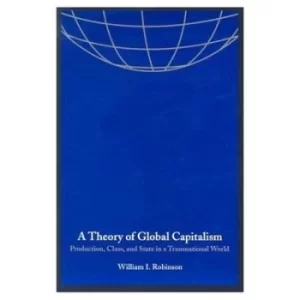 Image of A Theory of Global Capitalism by Robinson