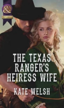 Image of The Texas Rangers Heiress Wife by Kate Welsh Book