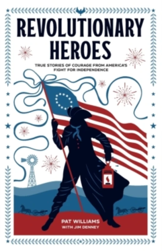 Image of revolutionary heroes true stories of courage from americas fight for indepe 9780800743055