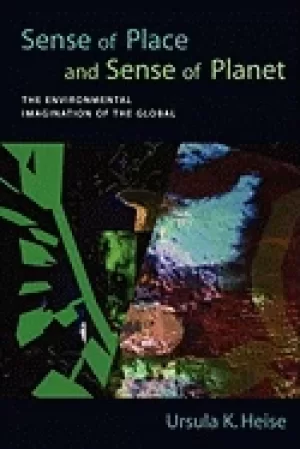Image of sense of place and sense of planet the environmental imagination of the glo