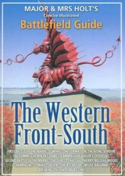 Image of Major & Mrs Holts concise illustrated battlefield guide to the Western Front - South by Valmai Holt|Tonie Holt