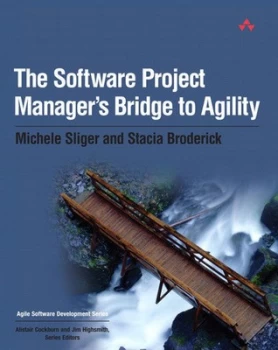 Image of The Software Project Managers Bridge to Agility by Michele Sliger Paperback