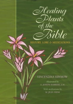 Image of Healing Plants of the Bible by Vincenzina Krymow Book
