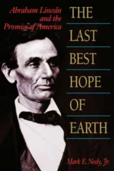 Image of The Last Best Hope of Earth by Mark E. Jr Neely Paperback