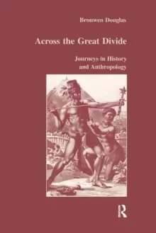 Image of Across the Great Divide : Journeys in History and Anthropology