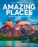 Image of worlds most amazing places 82 destinations to see in your lifetime