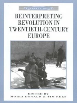 Image of Reinterpreting Revolution in Twentieth-Century Europe by Moira Donald and Tim Rees Paperback