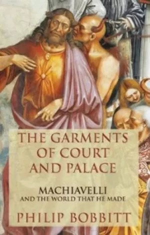 Image of The garments of court and palace by Philip Bobbitt