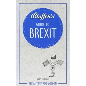 Image of Bluffer's Guide to Brexit Instant wit and wisdom Paperback / softback 2018
