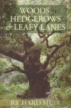 Image of Woods Hedgerows and Leafy Lanes by Richard Muir Paperback