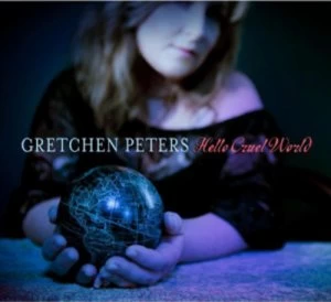 Image of Hello Cruel World by Gretchen Peters CD Album