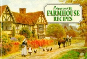 Image of Favourite Farmhouse Recipes by Carole Gregory and A. R Quinton Paperback