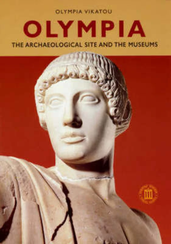 Image of Olympia - the Archaeological Site and the Museums by Olympia Vikatou Paperback