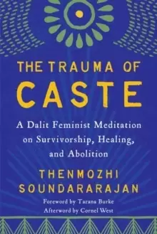 Image of The Trauma of Caste : A Dalit Feminist Meditation on Survivorship, Healing, and Abolition