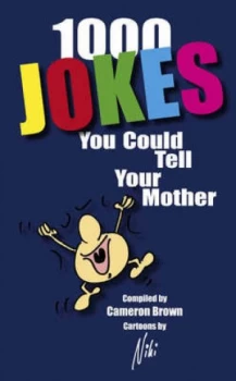 Image of 1000 Jokes You Could Tell Your Mother by Cameron Brown Book