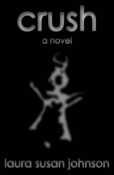 Image of Crush by Laura Susan Johnson Paperback