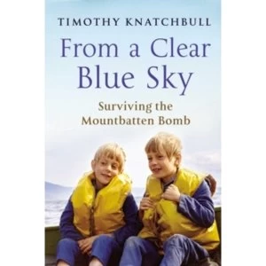 Image of From A Clear Blue Sky by Timothy Knatchbull (Paperback, 2010)