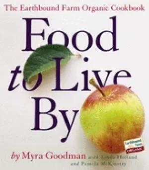 Image of food to live by the earthbound farm organic cookbook