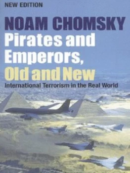Image of Pirates and Emperors Old and New by Noam Chomsky Paperback