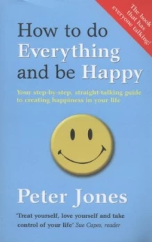 Image of How to Do Everything and Be Happy by Peter Jones Paperback