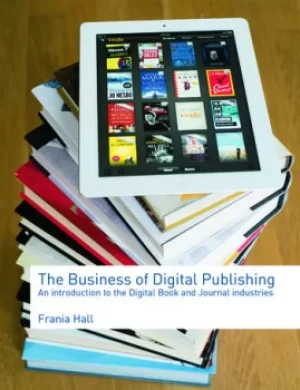 Image of The Business of Digital PublishingAn Introduction to the Digital Book and Journal Industries