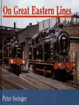 Image of On Great Eastern Lines by Peter Swinger Hardback