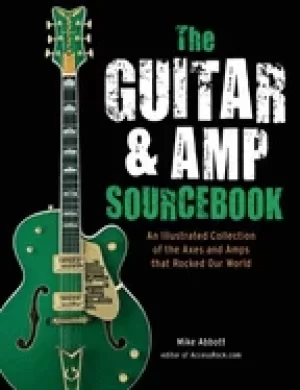 Image of guitar and amp sourcebook an illustrated collection of the axes and amps th