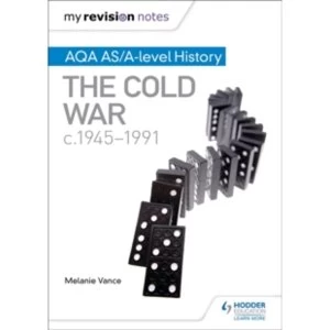 Image of My Revision Notes: AQA AS/A-Level History: The Cold War, C1945-1991