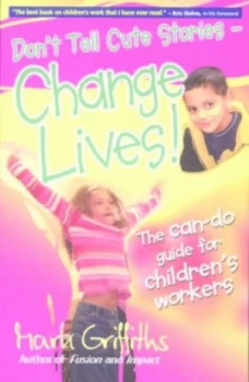 Image of Dont Tell Cute Stories - Change Lives by Mark Griffiths Book