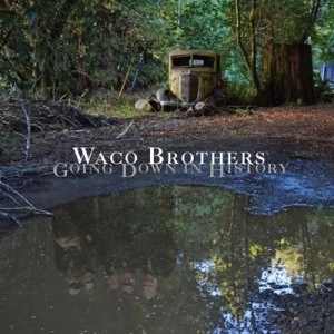 Image of Going Down in History by Waco Brothers CD Album