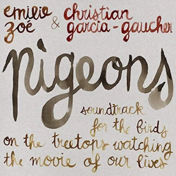 Image of Emilie Zoe & Christian Garcia-Gaucher - Pigeons - Soundtrack for the Birds Vinyl