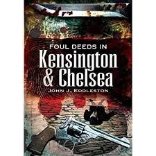Image of Foul deeds in Kensington & Chelsea by John J. Eddleston