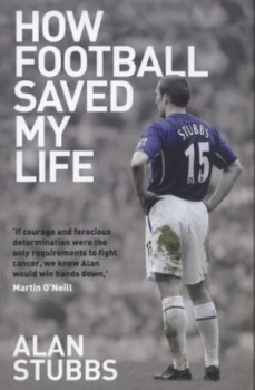 Image of How Football Saved My Life by Alan Stubbs Hardback