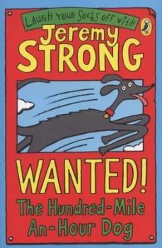 Image of Wanted the Hundred-Mile-an-Hour Dog by Jeremy Strong Paperback