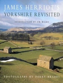 Image of James Herriots Yorkshire Revisited by James Herriot and Derry Brabbs Hardback