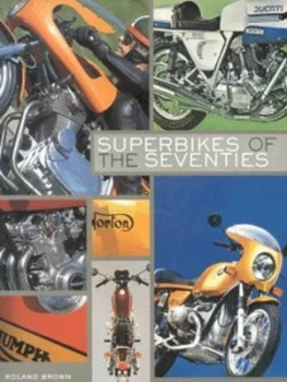 Image of Superbikes of the Seventies by Roland Brown Hardback