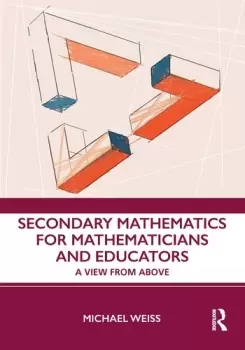 Image of Secondary Mathematics for Mathematicians and EducatorsA View from Above