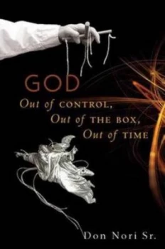 Image of God Out of Control Out of the Box Out of Time by Don Nori Paperback