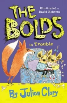 Image of The Bolds in Trouble by Julian Clary Hardback
