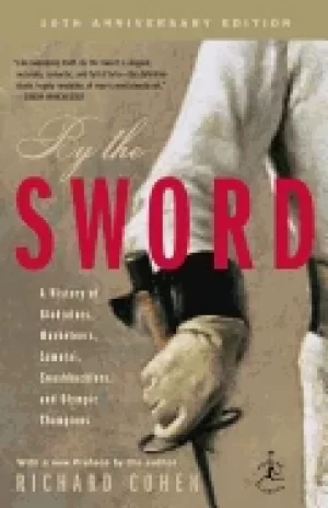 Image of by the sword a history of gladiators musketeers samurai swashbucklers and