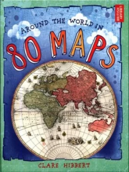 Image of Around the World in 80 Maps by Clare Hibbert Hardback