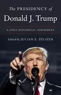 Image of presidency of donald j trump a first historical assessment