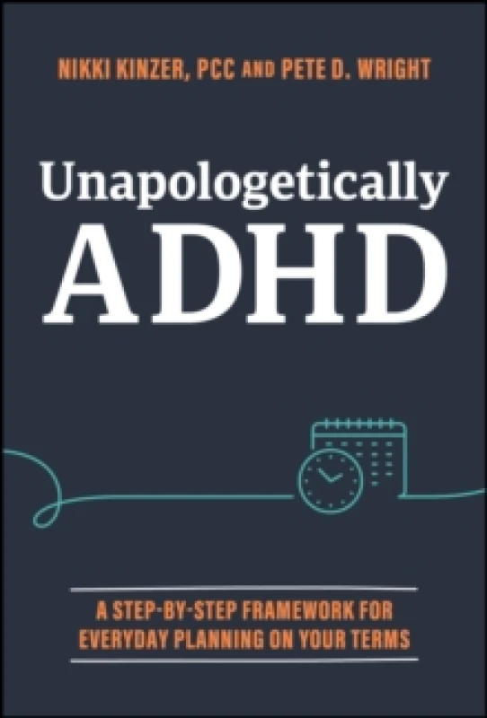 Image of Unapologetically ADHD : A Step-by-Step Framework For Everyday Planning On Your Terms Hardback