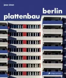 Image of Plattenbau Berlin : A Photographic Survey of Postwar Residential Architecture