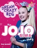 Image of dream crazy big the jojo siwa story