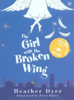 Image of The Girl with the Broken Wing by Heather Dyer and Peter Bailey Hardback