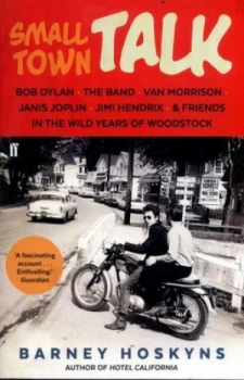 Image of Small Town Talk by Barney Hoskyns Book