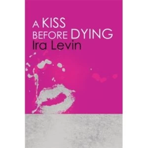 Image of A Kiss Before Dying : Introduction by Chelsea Cain
